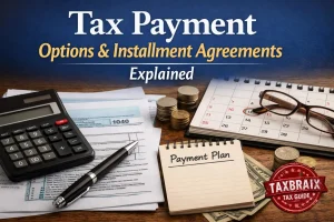 Tax Payment Options and Installment Agreements Explained